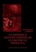 Dokument, literatura faktu, reportaże, biografie: O śmierci, Antychryście i o końcu świata - audiobook