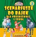 Scenariusze do bajek dla przedszkoli i szkół 2. Wydanie I - ebook