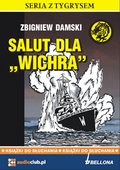 Dokument, literatura faktu, reportaże, biografie: Salut dla „Wichra” - audiobook