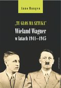 Sztuka: „Tu głos ma sztuka”. Wieland Wagner w latach 1941-1945 - ebook