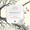 Literatura piękna, beletrystyka: Korzenie - audiobook