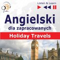 Inne: Angielski dla zapracowanych. Holiday Travels - audio kurs