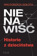 Nienawiść. Historie z dzieciństwa - ebooki