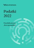 biznesowe, branżowe, gospodarka: Podatki 2022. Poradnik prawny „Rzeczpospolitej” – eprasa – Podatki 2022. Poradnik prawny „Rzeczpospolitej”