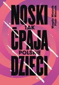 ebooki: Noski. Tak ćpają polskie dzieci - ebook
