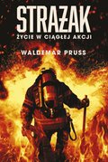 Strażak. Życie w ciągłej akcji - ebook