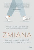 Zmiana. Jak na nowo napisać swoją życiową historię - ebook