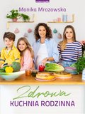 Kuchnia: Zdrowa kuchnia rodzinna - ebook