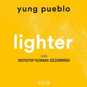 : Lighter. Uwolnij się od przeszłości, zbliż do teraźniejszości, otwórz na przyszłość - audiobook