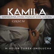 : Kamila dziewczyna, kt&oacute;ra poznaje smak sukcesu (Kamila IV -seria Kamila) - audiobook