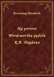 : Na portret Wordswortha pędzla R.B. Haydona - ebook
