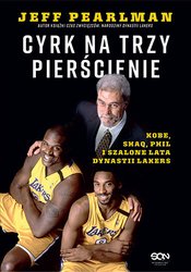 : Cyrk na trzy pierścienie. Kobe, Shaq, Phil i szalone lata dynastii Lakers - ebook