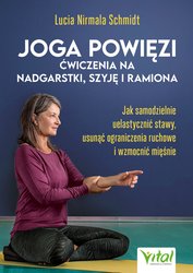 : Joga powięzi - ćwiczenia na nadgarstki, szyję i ramiona - ebook