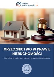 : Orzecznictwo dla zarządzających nieruchomościami. Wyroki ważne dla zarządców, geodetów i inwestorów - ebook