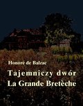 Literatura piękna, beletrystyka: Tajemniczy dwór. La Grande Bretèche - ebook