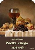 Wielka księga nalewek. 602 receptury nalewek, likierów, win, piw, miodów... - ebook