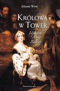 Królowa w Tower. Upadek Anny Boleyn - ebook