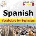 audiobooki: Spanish Vocabulary for Beginners. Listen & Learn to Speak - audiobook