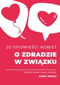25 opowieści kobiet o zdradzie w związku - ebook
