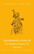 Języki i nauka języków: The Wonderful Wizard of Oz. Czarnoksiężnik z Krainy Oz - ebook