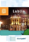 Lublin i okolice. Miniprzewodnik - ebook