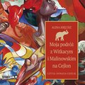 Moja podróż z Witkacym i Malinowskim na Cejlon - audiobook