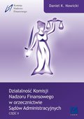 Działalność Komisji Nadzoru Finansowego w orzecznictwie Sądów Administracyjnych. Część II - ebook