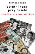 Dokument, literatura faktu, reportaże, biografie: Ostatni tacy przyjaciele. Komeda. Hłasko. Niziński - ebook