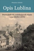 Wakacje i podróże: Opis Lublina - ebook