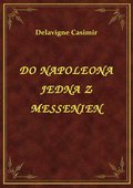 ebooki: Do Napoleona Jedna Z Messenien - ebook