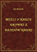 ebooki: Myśli O Nauce Urywki Z Dziejów Nauki - ebook