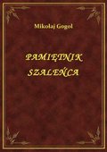 ebooki: Pamiętnik Szaleńca - ebook