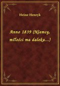 Anno 1839 (Niemcy, miłości ma daleka...) - ebook