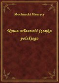 Nowa własność języka polskiego - ebook