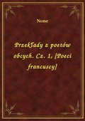 Przekłady z poetów obcych. Cz. 1, [Poeci francuscy] - ebook