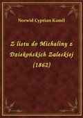 Z listu do Michaliny z Dziekońskich Zaleskiej (1862) - ebook