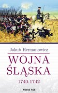 Wojna Śląska 1740-1742 - ebook