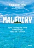 Wakacje i podróże: Malediwy. O życiu w hermetycznej krainie palm kokosowych, białych plaż i szamanów - ebook
