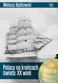Inne: Polacy na krańcach świata: XX wiek - ebook