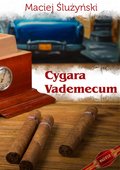 Dokument, literatura faktu, reportaże, biografie: Cygara. Vademecum - ebook