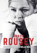 Biografie: Ronda Rousey. Moja walka / Twoja walka - ebook