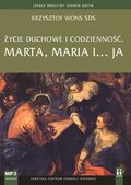religie, wierzenia, sprawy duchowe:  Życie duchowe i codzienność. Marta, Maria i... ja - audiobook