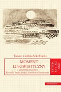 Obyczajowe: Moment lingwistyczny. O wczesnym pisarstwie Ryszarda Krynickiego i Stanisława Barańczaka - ebook