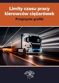 Biznes: Limity czasu pracy kierowców ciężarówek - przejrzyste grafiki - ebook