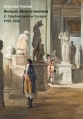 Muzeum. Historia światowa. Tom 2. Zakotwiczanie w Europie, 1789-1850 - ebook