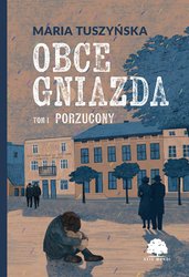 : Obce gniazda. Tom 1. Porzucony - ebooki