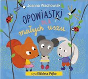: Opowiastki dla małych uszu - audiobooki