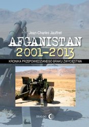: Afganistan 2001-2013. Kronika przepowiedzianego braku zwycięstwa - ebook