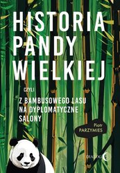 : Historia pandy wielkiej, czyli z bambusowego lasu na dyplomatyczne salony - ebook
