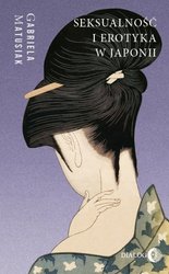 : SEKSUALNOŚĆ I EROTYKA W JAPONII Kultura - Sztuka - Społeczeństwo - ebook